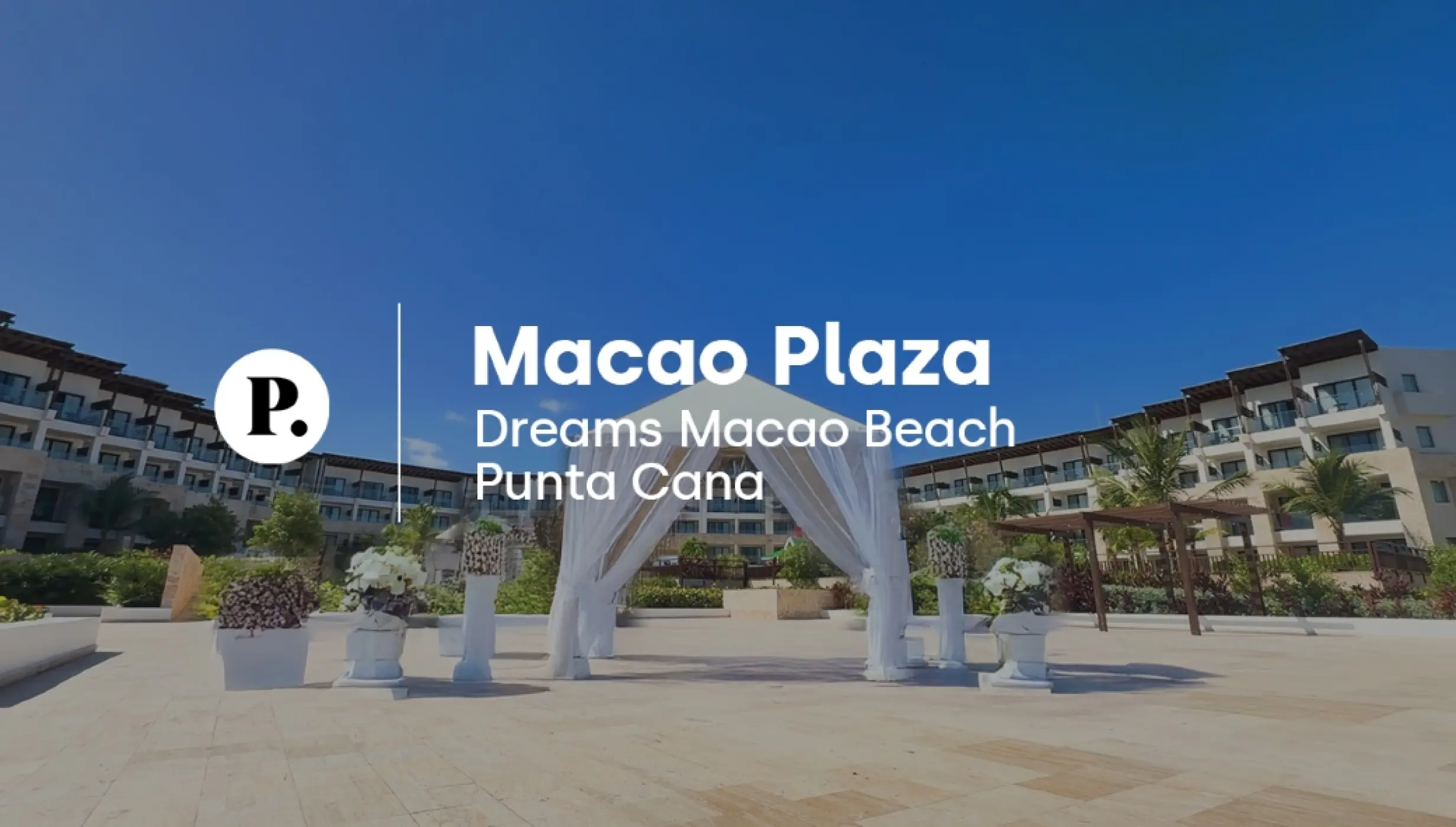 Macao Plaza wedding venue with a white draped gazebo at Dreams Macao Beach, Punta Cana