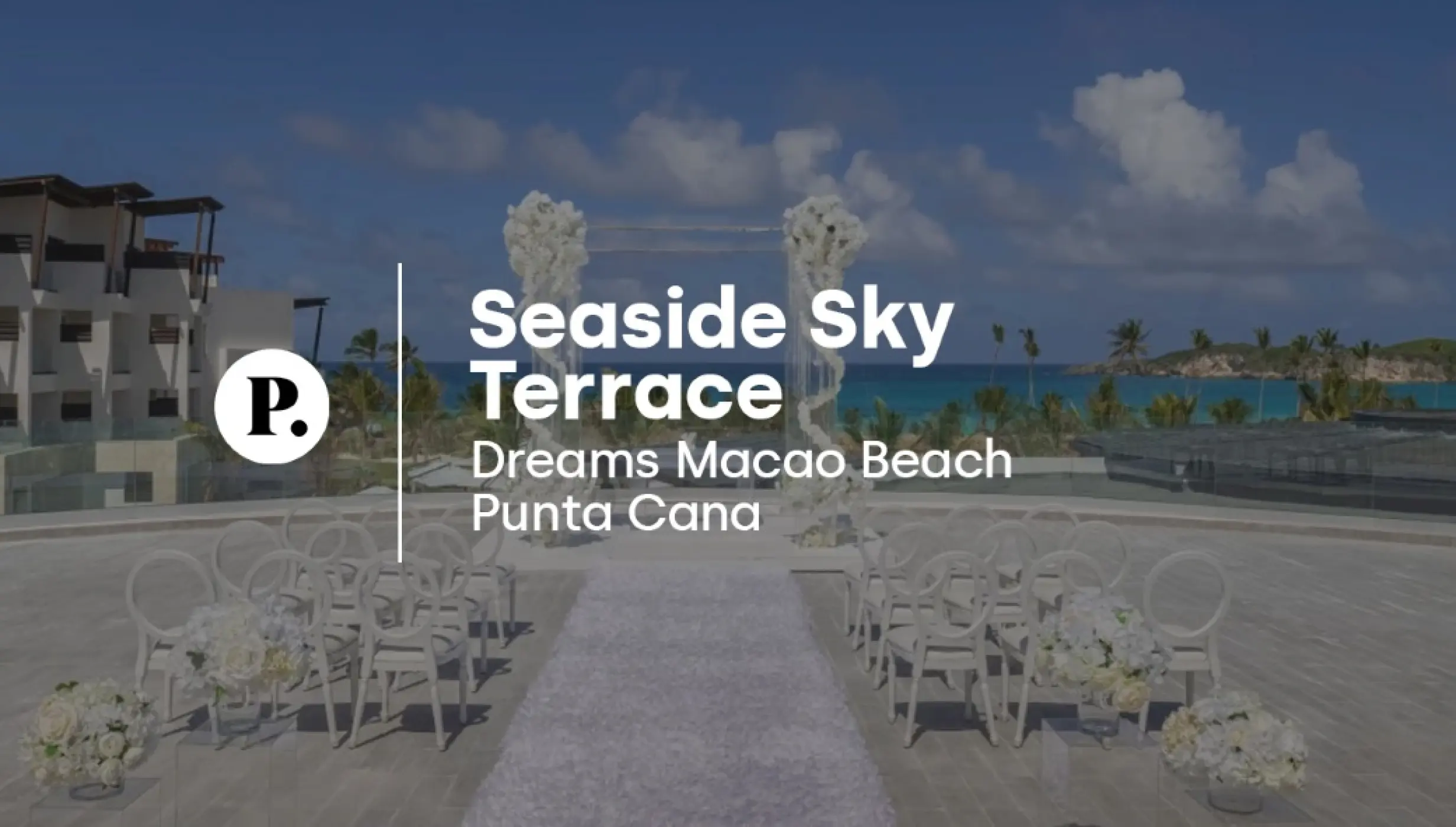 Seaside Sky Terrace wedding ceremony at Dreams Macao Beach, Punta Cana