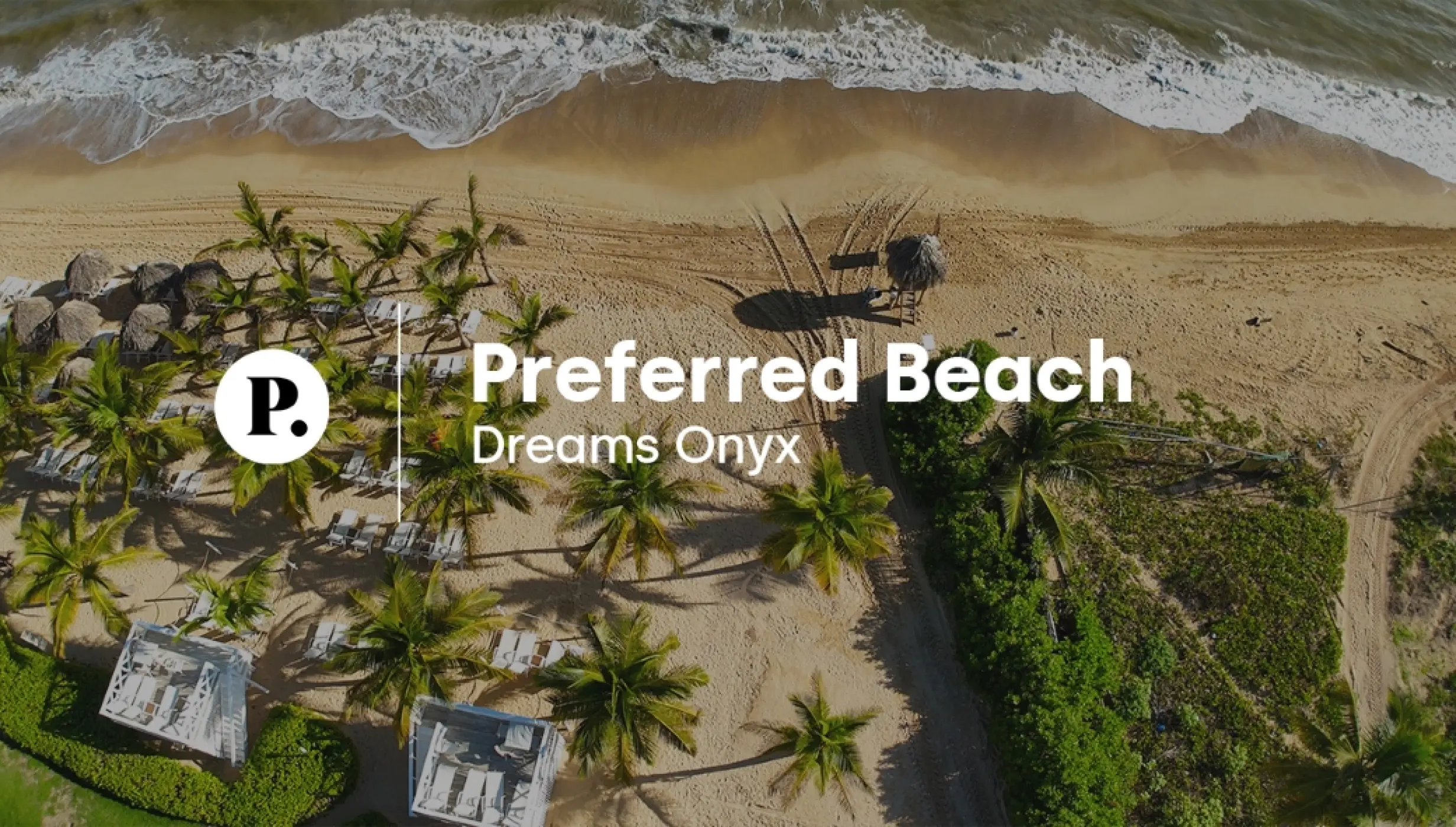 video review of preferred beach venue at Dreams Onyx