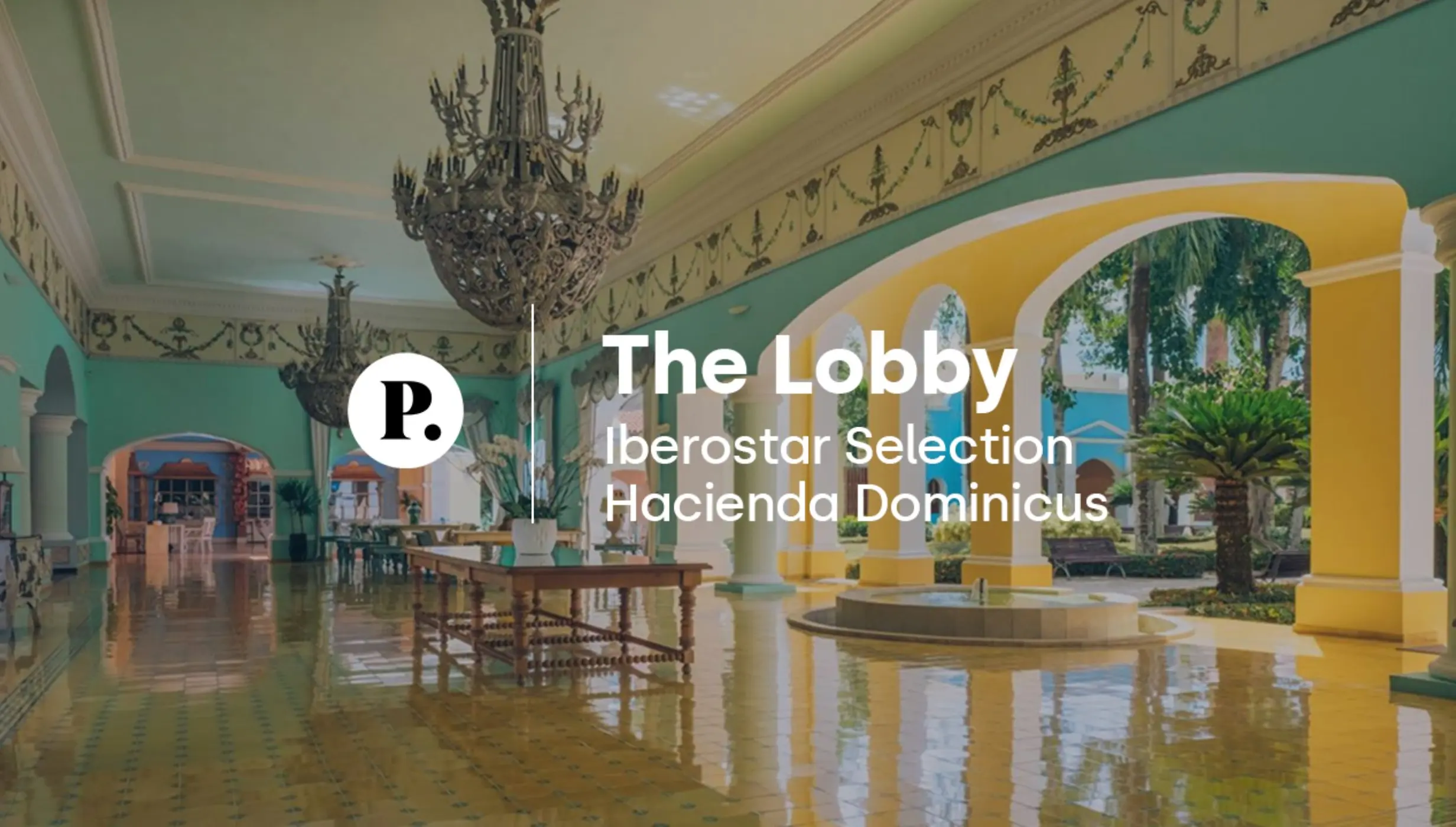 Colonial-style lobby with chandeliers and yellow arches at Iberostar Selection Hacienda Dominicus, La Romana