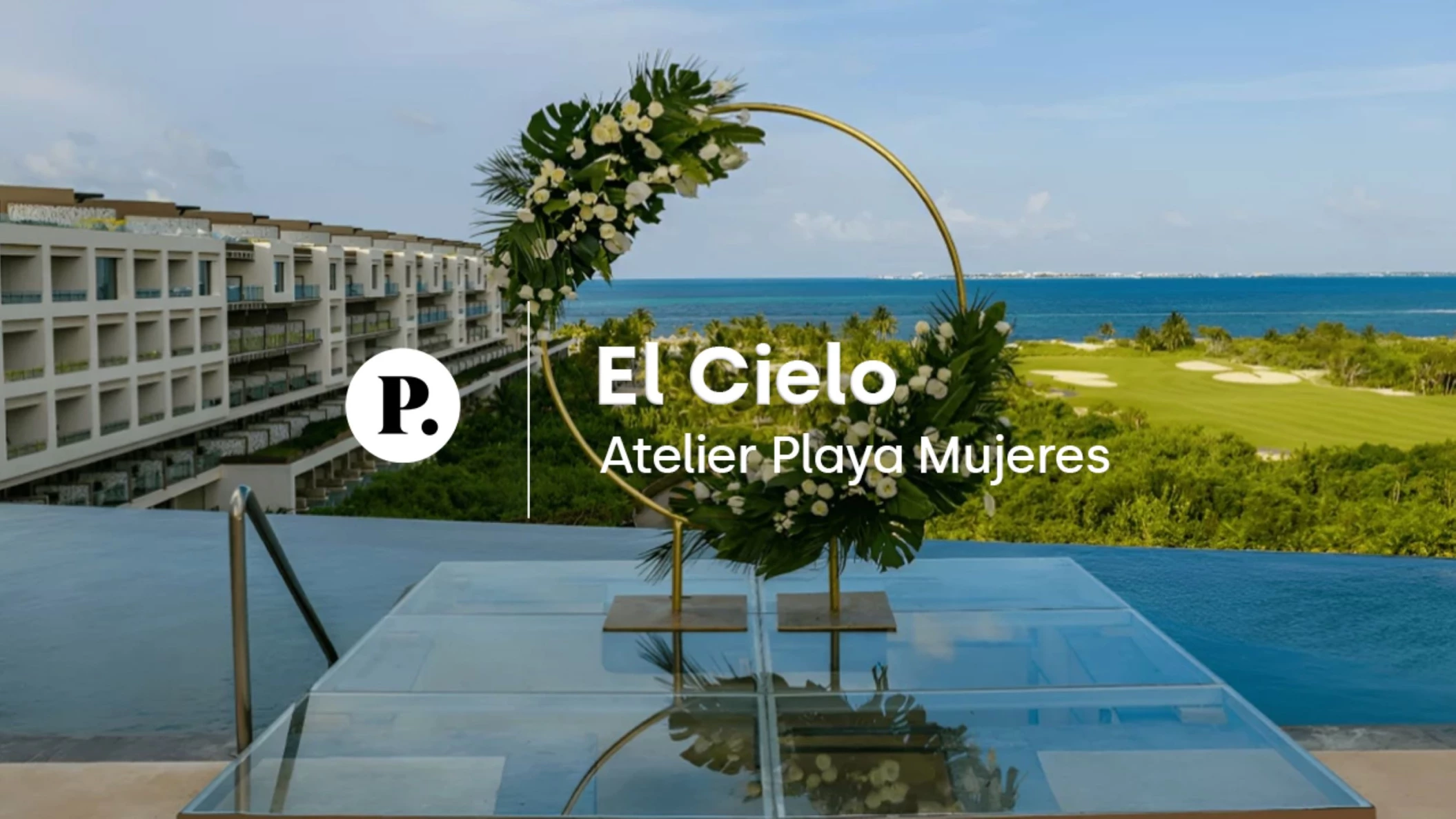 video review of the el cielo venue at atelier playa mujeres