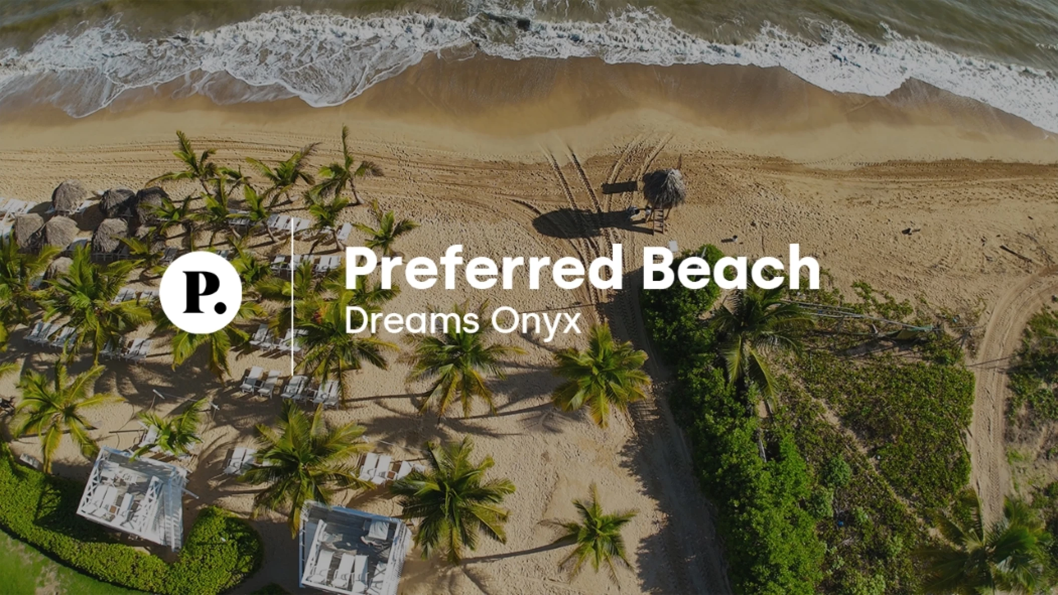 video review of preferred beach venue at Dreams Onyx