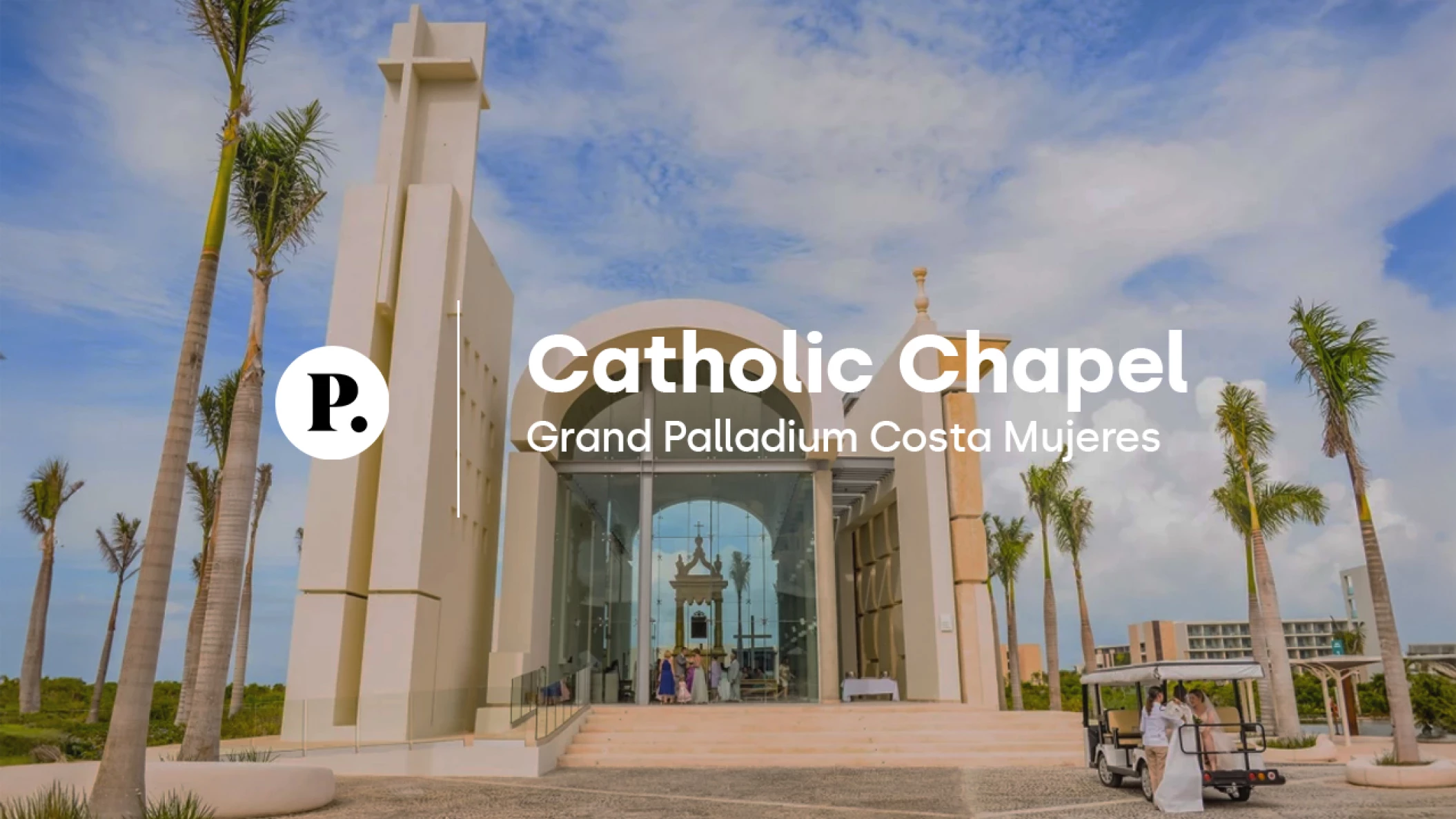 video review of the chapel venue at Grand Palladium Costa Mujeres