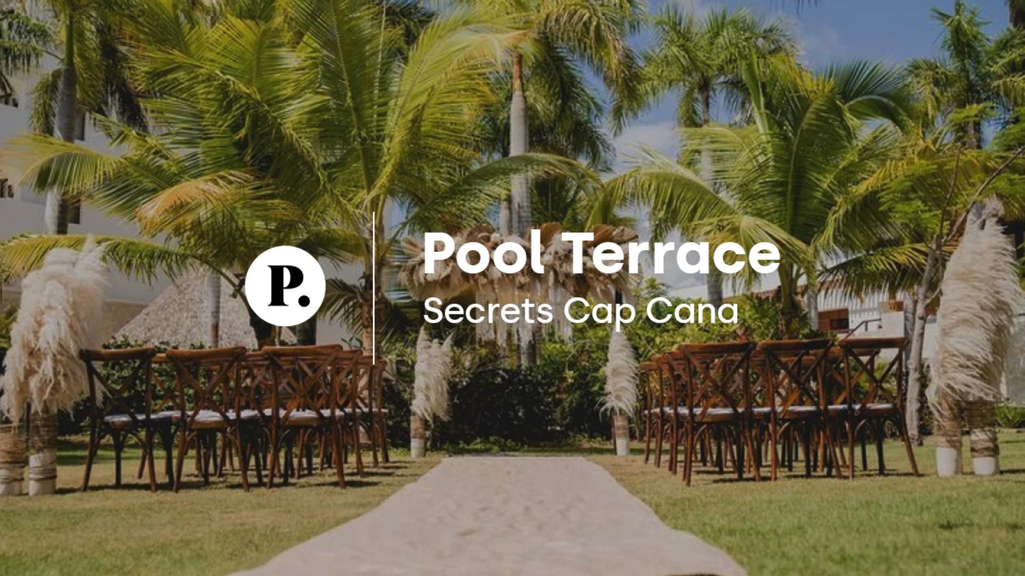 video review of the Pool Terrace venue at Secrets Cap Cana