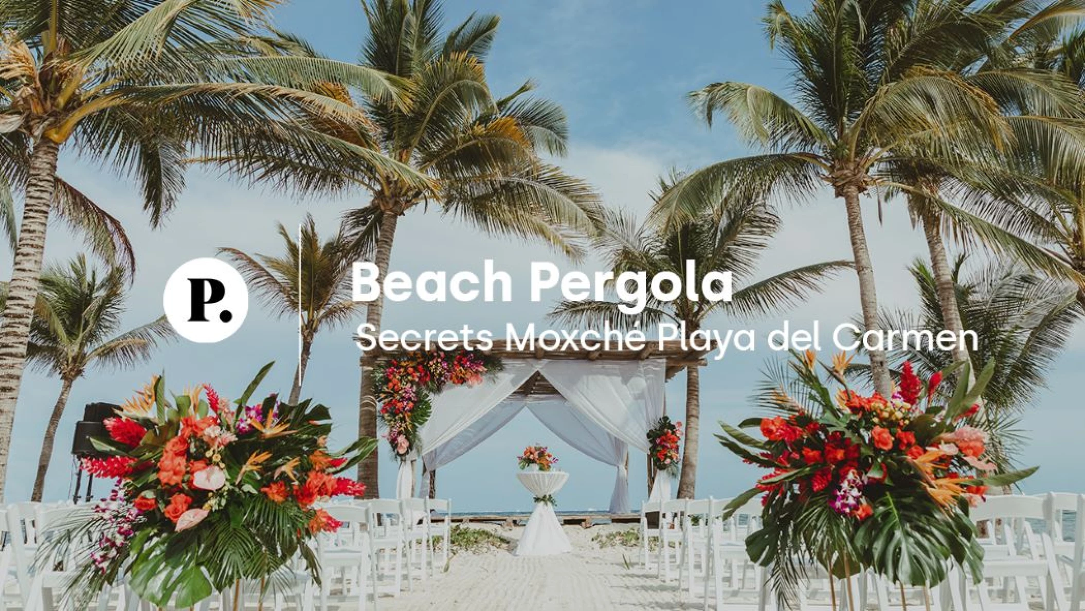 Beach Pergola wedding venue video review at Secrets Moxche